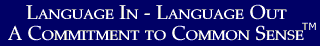 language in, language out, commitment to common sense